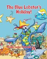 The Blue Lobster's Holiday! di Robin Taylor Chiarello edito da PEPPERTREE PR