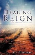 Healing Reign di Syl Edwards edito da XULON PR