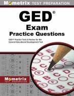 GED Exam Practice Questions: GED Practice Tests & Review for the General Educational Development Test edito da MOMETRIX MEDIA LLC
