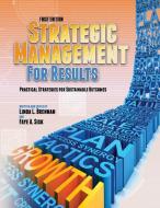 Strategic Management for Results di Linda L. Brennan, Faye A. Sisk edito da Cognella Academic Publishing