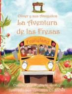 Oliver y Sus Amiguitos La Aventura de Las Fresas di Nydia R. Kastre edito da Virtualbookworm.com Publishing
