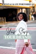 Your Story, Your Brand Your Story, Your Brand