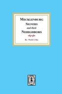 Mecklenburg Signers and their Neighbors di Worth S. Ray edito da SOUTHERN HISTORICAL PR INC