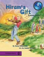 Hiram's Gift Dyslexic Edition di Nancy Kelly Allen edito da MacLaren-Cochrane Publishing