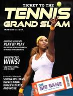 Ticket to the Tennis Grand Slam di Martin Gitlin edito da 45TH PARALLEL PR