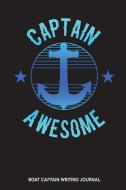 Captain Awesome: Boat Captain Writing Journal di Sjg Publishing edito da LIGHTNING SOURCE INC