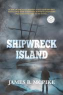 Shipwreck Island di James B. McPike edito da Fireship Press