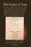 Bible Prophecy & Trump: Daniel 8 Plus 150 Endtime Bible Prophecies 2nd Edition di James H. Warden edito da LIGHTNING SOURCE INC