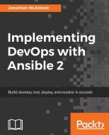 Implementing DevOps with Ansible 2 di Jonathan McAllister edito da Packt Publishing