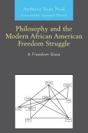 Philosophy And The Modern African American Freedom Struggle di Anthony Sean Neal edito da Lexington Books