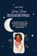 DEEP SLEEP MEDITATION AND HYPNOSIS: A ST di WALT PIXAR edito da LIGHTNING SOURCE UK LTD