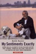 My Sentiments Exactly di Keith Baxter edito da OBERON BOOKS