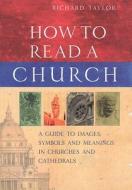 How To Read A Church di Professor Richard Taylor edito da Ebury Publishing