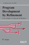 Program Development by Refinement di Kaisa Sere, Emil Sekerinski, E. Sekerinski edito da Springer London