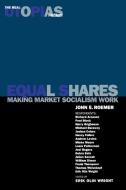 Equal Shares: Making Market Socialism Work di John E. Roemer edito da VERSO