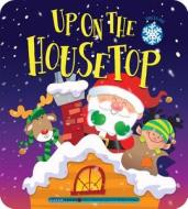 Up on the Housetop di Ron Berry edito da Smart Kidz Publishing