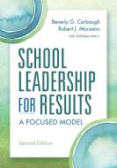 School Leadership for Results di Beverly Carbaugh, Robert Marzano edito da Learning Sciences International