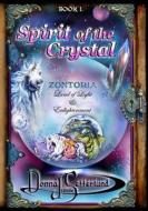 Spirit of the Crystal: Zontoria - Land of Light and Enlightenment di Donna J. Setterlund edito da Createspace Independent Publishing Platform