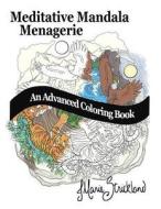 Meditative Mandala Menagerie: An Advanced Coloring Book di J. Marie Strickland edito da Createspace Independent Publishing Platform