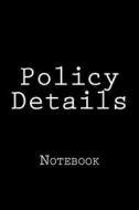 Policy Details: Notebook, 150 Lined Pages, Softcover, 6 X 9 di Wild Pages Press edito da Createspace Independent Publishing Platform