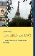 Les Jeux de l'Art di Lydia Montigny edito da Books on Demand