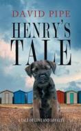 Henry's Tale di David Pipe edito da Widminster Books