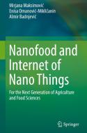 Nanofood and Internet of Nano Things di Mirjana Maksimovic, Enisa Omanovic-Miklicanin, Almir Badnjevic edito da Springer-Verlag GmbH