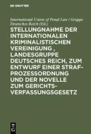 Stellungnahme der Internationalen Kriminalistischen Vereinigung , Landesgruppe Deutsches Reich, zum Entwurf einer Strafp edito da De Gruyter