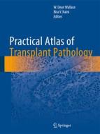 Practical Atlas of Transplant Pathology edito da Springer-Verlag GmbH