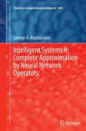 Intelligent Systems II: Complete Approximation by Neural Network Operators di George A. Anastassiou edito da Springer International Publishing