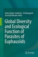 Global diversity and ecological function of parasites of euphausiids di Jaime Gómez-Gutiérrez, So Kawaguchi, Raúl Morales-Ávila edito da Springer-Verlag GmbH