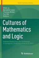 Cultures Of Mathematics And Logic edito da Birkhauser