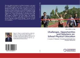 Challenges, Opportunities and Solutions on School Physical Education di Howard Zhenhao Zeng edito da LAP Lambert Academic Publishing