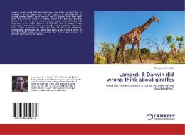Lamarck & Darwin did wrong think about giraffes di Ramin Amirmardfar edito da LAP Lambert Academic Publishing