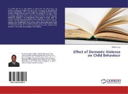 Effect of Domestic Violence on Child Behaviour di Alfred Oyugi edito da LAP Lambert Academic Publishing