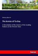 The Armies of To-Day di Wesley Merritt edito da hansebooks