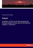 Caesar di Theodore Ayrault Dodge edito da hansebooks
