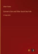 Cumner's Son and Other South Sea Folk di Gilbert Parker edito da Outlook Verlag