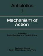 Mechanism of Action di David Gottlieb, Paul D. Shaw edito da Springer Berlin Heidelberg