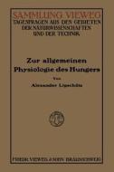 Zur Allgemeinen Physiologie des Hungers di Alejandro Lipschütz edito da Vieweg+Teubner Verlag