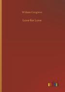 Love for Love di William Congreve edito da Outlook Verlag