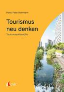Tourismus neu denken di Hans-Peter Herrmann edito da Uvk Verlag
