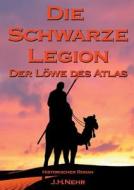 Die Schwarze Legion - Der Lowe Des Atlas di Jan H Nehr edito da Books On Demand