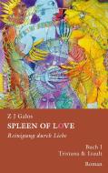 SPLEEN OF LOVE- REINIGUNG DURCH LIEBE di Z J Galos edito da Books on Demand
