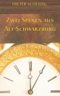 Zwei Szenen aus Alt-Schwarzburg di Dieter Scheidig edito da Books on Demand