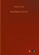 The Shadow of a Sin di Bertha M. Clay edito da Outlook Verlag