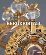Magie Bergkristall edito da Hirmer Verlag GmbH