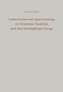 Landwirtschaft und Agrarverfassung im Fürstentum Osnabrück nach dem Dreißigjährigen Kriege di Klaus Winkler edito da De Gruyter Oldenbourg
