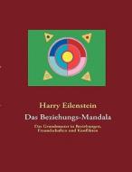 Das Beziehungs-Mandala di Harry Eilenstein edito da Books on Demand