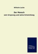 Der Mensch di Wilhelm Leche edito da TP Verone Publishing